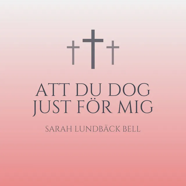 Att Du dog just för mig