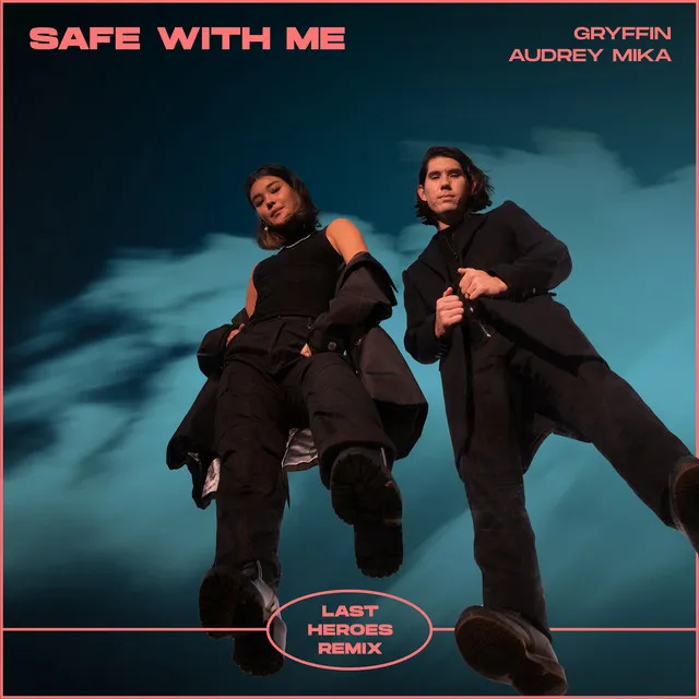 Safe With Me (feat. Audrey Mika) - Last Heroes Remix