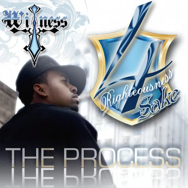 4 Righteousness Sake - The Process