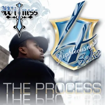 4 Righteousness Sake - The Process by Witness