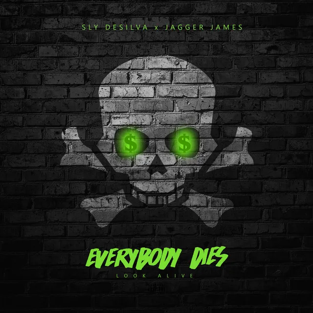 Everybody Dies (Look Alive)