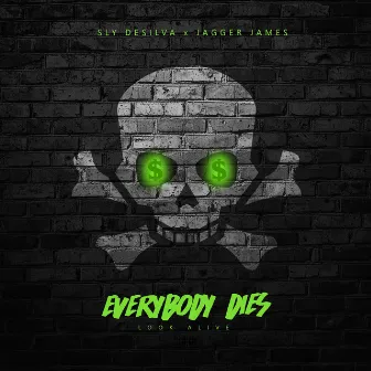 Everybody Dies (Look Alive) by Jagger James