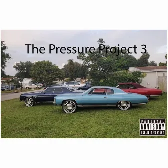 The Pressure Project 3 by PJ Pressure