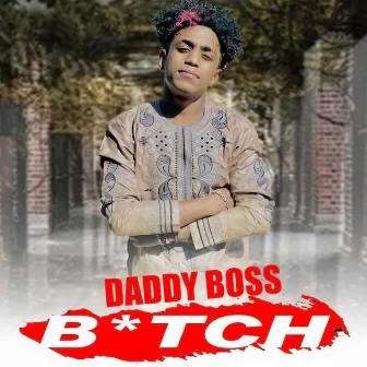 B*tch by Daddy Boss