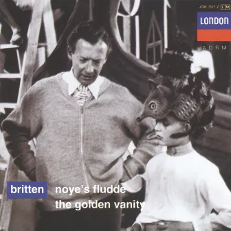 Britten: Noye's Fludde; The Golden Vanity by The English Opera Group Orchestra