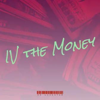 IV the Money by Mr. LiveStar