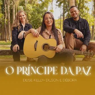 O Príncipe da Paz by Deise Kelly