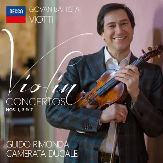 Viotti: Violin Concertos Nos. 1, 3, 7 by Camerata Ducale