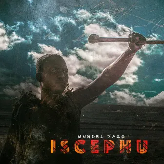 Iscephu by Mnqobi Yazo