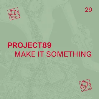 Make It Something by Project89