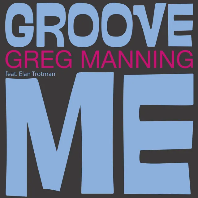 Groove Me (feat. Elan Trotman)