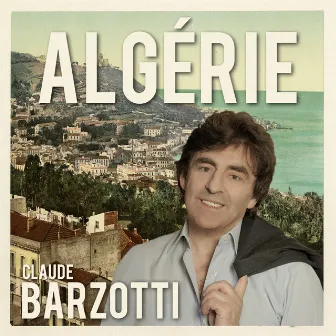 Algérie by Claude Barzotti