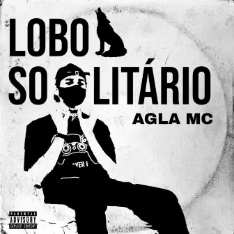 Lobo Solitário by Agla MC