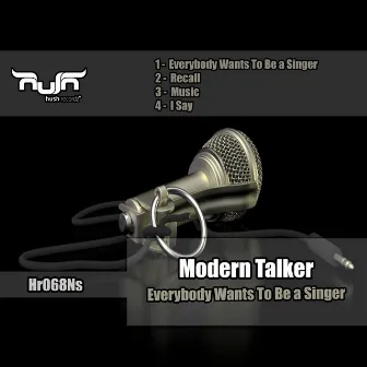 Everybody Wants to Be a Singer by Modern Talker