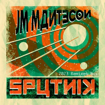 Sputnik (2023 Remixes Box) by JM Mantecon