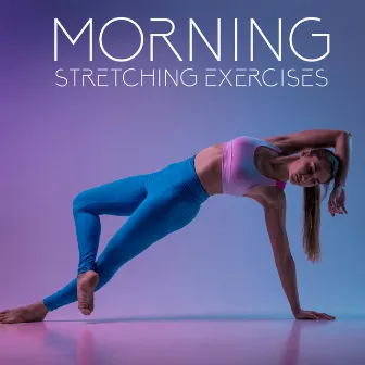 Morning Stretching Exercises - Motivational Music for Active and Healthy Lifestyle by DJ EDM Workout