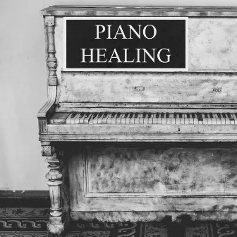 Piano Healing - Gentle Soothing Songs to Take Away Stress and Help Create a Feeling of Relaxation by Sleep Music Therapy