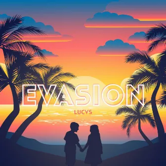 ÉVASION by LucVs