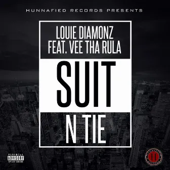 Suit n' Tie (Feat. Vee tha Rula) - Single by Louie Diamonz