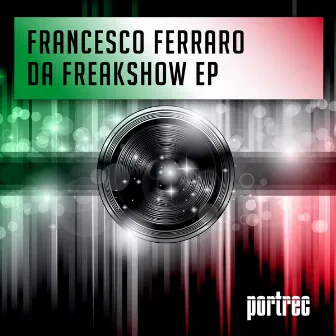 Da Freakshow Ep by Francesco Ferraro