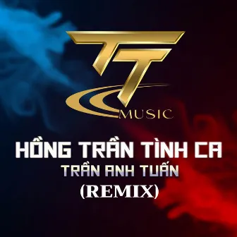 Hồng Trần Tình Ca (Nhi Nelly Remix) - (Vinahouse) by Trần Anh Tuấn