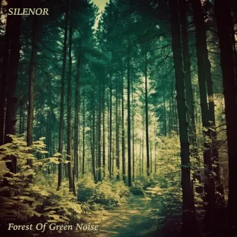 Forest Of Green Noise by Silenor