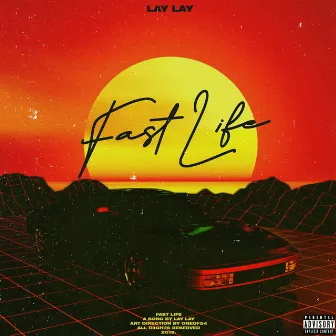 Fast Life by Lay Lay