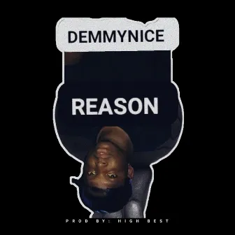 Reason by Demmynice