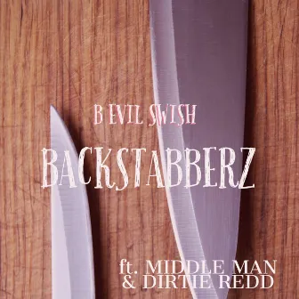 Backstabberz by B Evil Swish