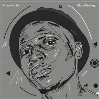 Mfana Seshego by Shredder SA