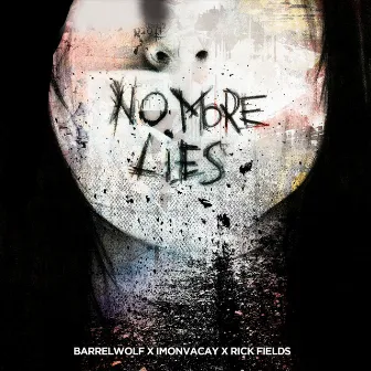 No More Lies by Barrelwolf