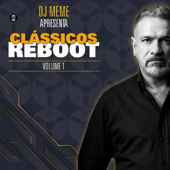 DJ MEME Apresenta Clássicos Reboot (Volume 1) by DJ Meme