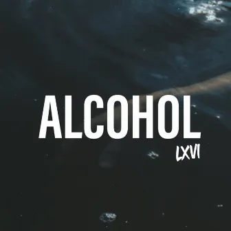 Alcohol by LXVI