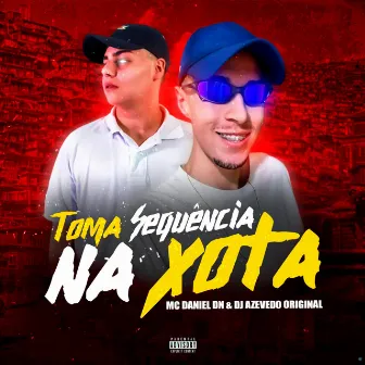 Toma Sequência na Xota by MC Daniel DN