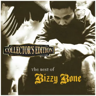 The Best of Bizzy Bone (Collector's Edition) by Bizzy Bone