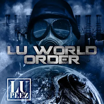 Lu World Order by Lu Peez