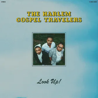 Look Up! by The Harlem Gospel Travelers