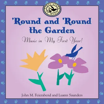 Round and Round the Garden: Music in My First Year! by Luann Saunders