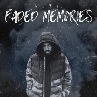 Faded Memories by Mic Wise