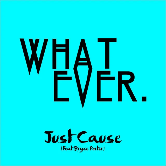 Just Cause (Feat. Bryce Porter)