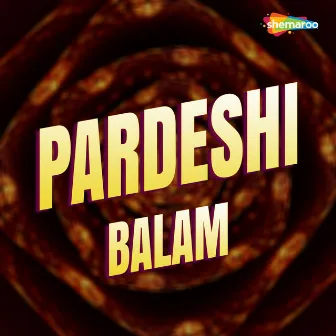 Pardeshi Balam by 