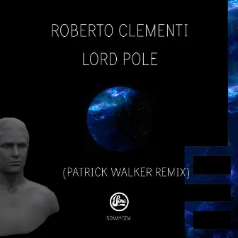 Lordpole (Inc Patrick Walker Remix) by Roberto Clementi