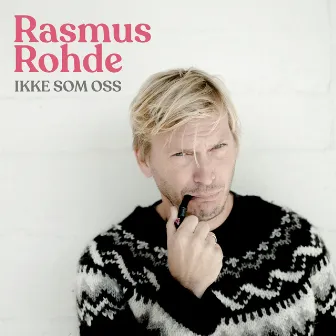 Ikke som oss by Rasmus Rohde