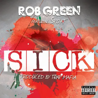 Sick (feat. Spoat) by Rob Green