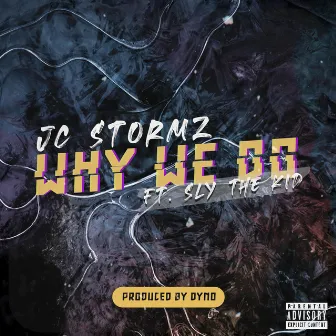 Why We Do by JC Stormz