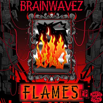 Flames EP by BRAINWAVEZ