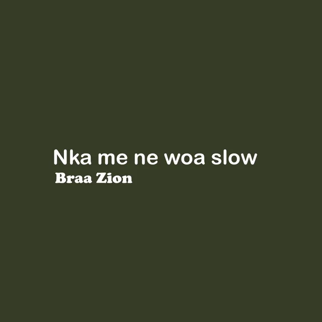 Nka me ne woa (Slow Version)