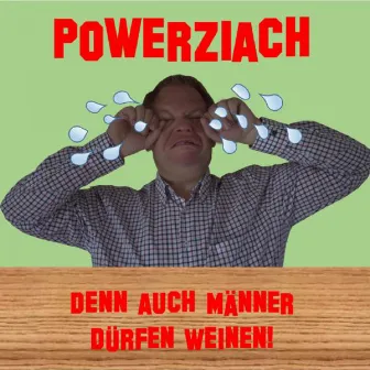 Denn auch Männer dürfen weinen by Powerziach