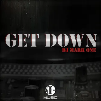 Get Down by DJ Mark One