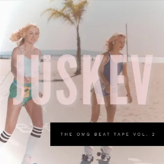 the OMG Beat Tape, Vol. 2 by JusKev